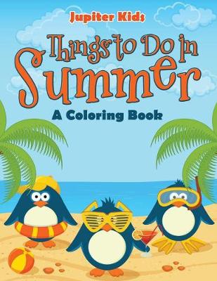 Book cover for Things to Do In Summer (A Coloring Book)
