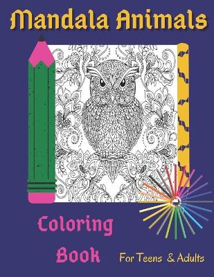 Book cover for Mandala Animals Coloring Book For Teens And Adults