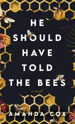 Book cover for He Should Have Told the Bees