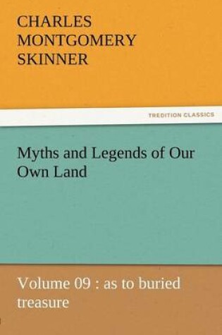 Cover of Myths and Legends of Our Own Land - Volume 09