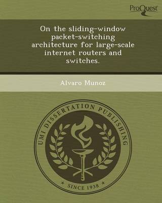 Book cover for On the Sliding-Window Packet-Switching Architecture for Large-Scale Internet Routers and Switches