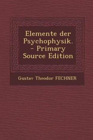 Cover of Elemente Der Psychophysik. - Primary Source Edition