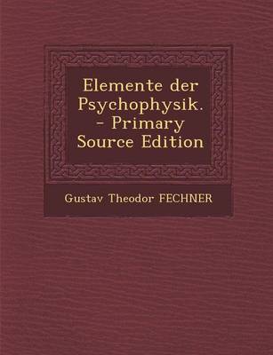 Book cover for Elemente Der Psychophysik. - Primary Source Edition