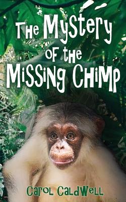 Book cover for The Mystery of the Missing Chimp