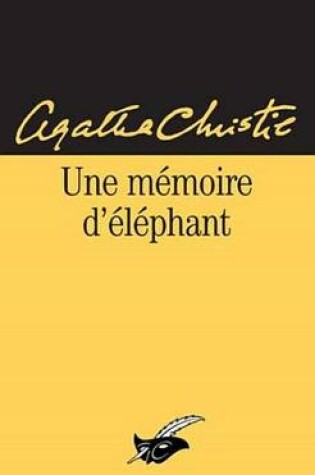 Cover of Une Memoire D'Elephant (Nouvelle Traduction Revisee)