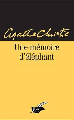 Book cover for Une Memoire D'Elephant (Nouvelle Traduction Revisee)