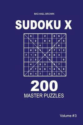 Cover of Sudoku X - 200 Master Puzzles 9x9 (Volume 3)