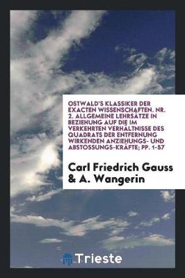 Book cover for Allgemeine Lehrsatze in Beziehung Auf Die Im Verkehrten Verhaltnisse Des Quadrats Der Entfernung ...