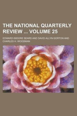 Cover of The National Quarterly Review Volume 25