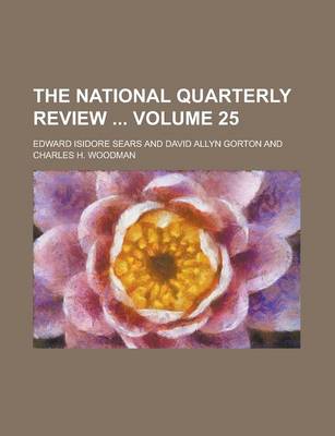 Book cover for The National Quarterly Review Volume 25