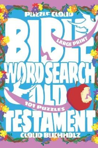 Cover of Puzzle Cloud Bible Word Search Old Testament (101 Puzzles, Large Print)