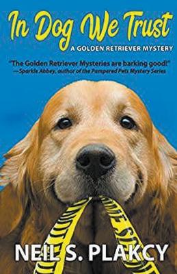 Book cover for In Dog We Trust (Golden Retriever Mysteries)