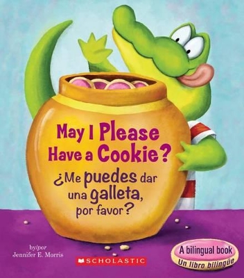 Cover of May I Please Have a Cookie? /�Me Puedes Dar Una Galleta, Por Favor? (Bilingual)