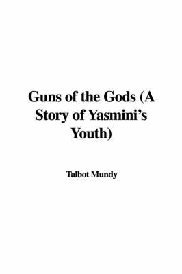 Book cover for Guns of the Gods (a Story of Yasmini's Youth)