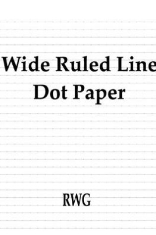 Cover of Wide Ruled Line Dot Paper