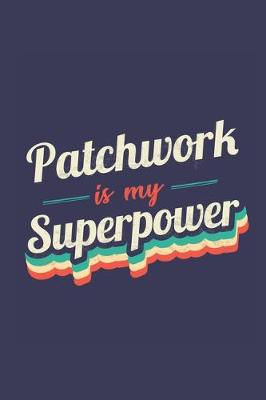 Book cover for Patchwork Is My Superpower