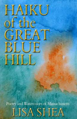 Book cover for Haiku of the Great Blue Hill - Poetry and Watercolors of Massachusetts
