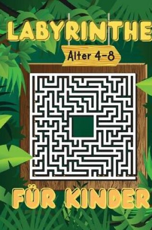Cover of Labyrinthe fur Kinder Alter 4-8
