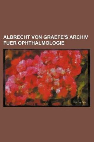 Cover of Albrecht Von Graefe's Archiv Fuer Ophthalmologie (40)