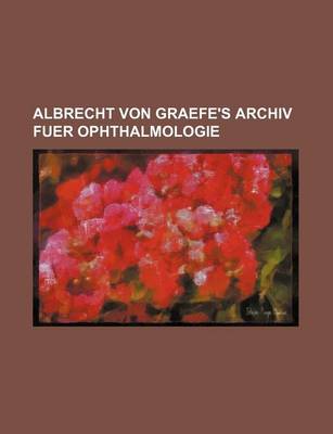 Book cover for Albrecht Von Graefe's Archiv Fuer Ophthalmologie (40)