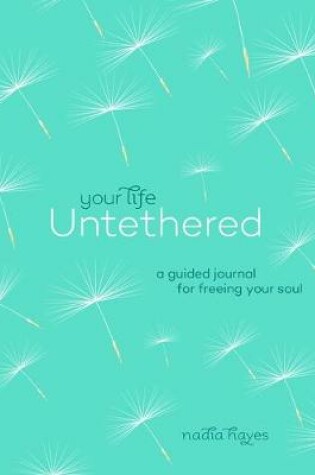 Cover of Your Life Untethered