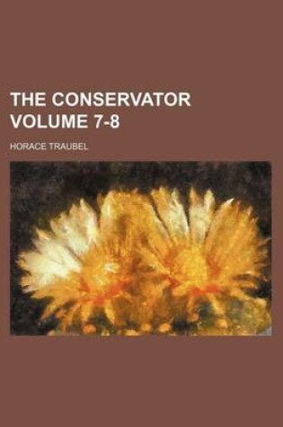 Cover of The Conservator Volume 7-8