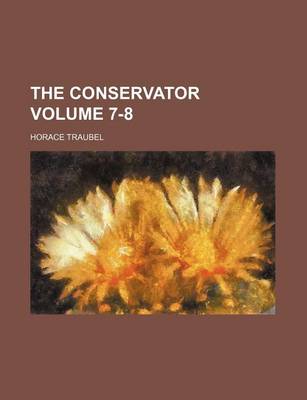 Book cover for The Conservator Volume 7-8