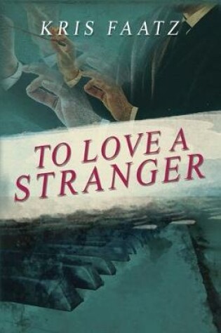 Cover of To Love A Stranger