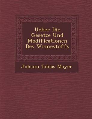 Book cover for Ueber Die Gesetze Und Modificationen Des W Rmestoffs