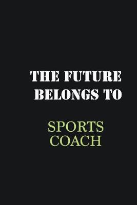 Book cover for The Future belongs to Sports Coach