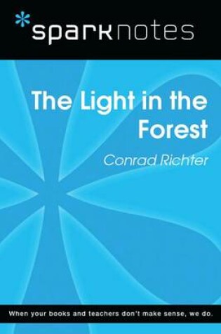 Cover of The Light in the Forest (Sparknotes Literature Guide)