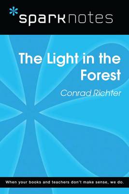 Book cover for The Light in the Forest (Sparknotes Literature Guide)