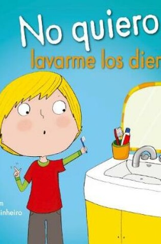 Cover of No Quiero Lavarme Los Dientes