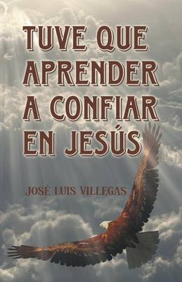 Book cover for Tuve que aprender a confiar en Jesús