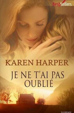 Cover of Je Ne T'Ai Pas Oublie