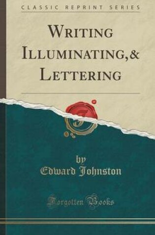 Cover of Writing Illuminating,& Lettering (Classic Reprint)