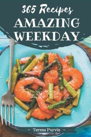 Cover of 365 Amazing Weekday Recipes