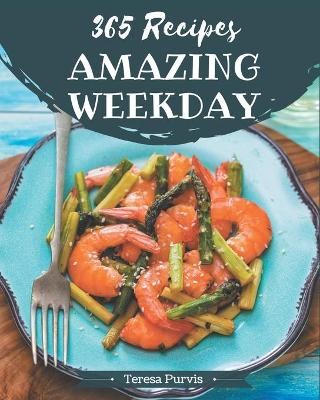 Book cover for 365 Amazing Weekday Recipes