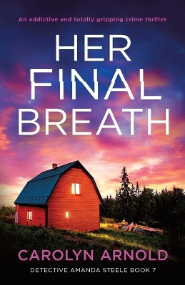 Her Final Breath by Carolyn Arnold