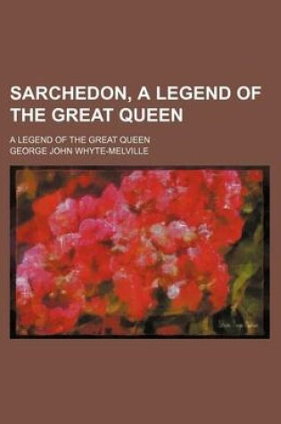 Cover of Sarchedon, a Legend of the Great Queen (Volume 2); A Legend of the Great Queen