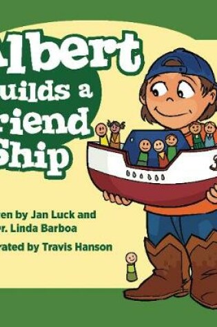 Cover of Albert Builds a Friend Ship