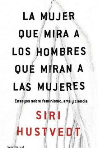 Cover of La Mujer Que Mira a Los Hombres Que Miran a Las Mujeres