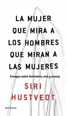 Book cover for La Mujer Que Mira a Los Hombres Que Miran a Las Mujeres