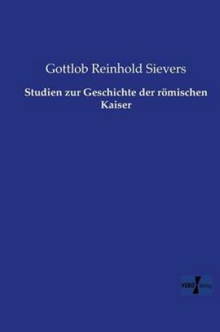 Cover of Studien zur Geschichte der roemischen Kaiser