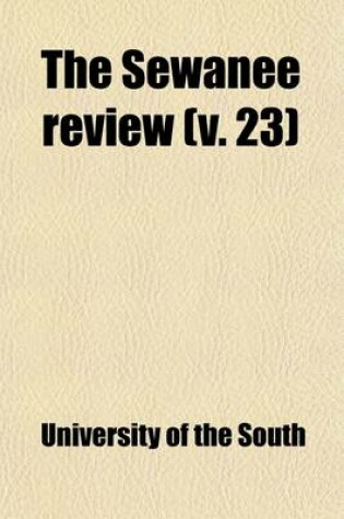 Cover of The Sewanee Review (Volume 23)