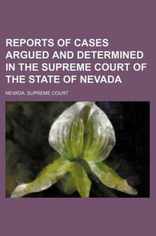 Cover of Reports of Cases Argued and Determined in the Supreme Court of the State of Nevada (Volume 35(19121913))