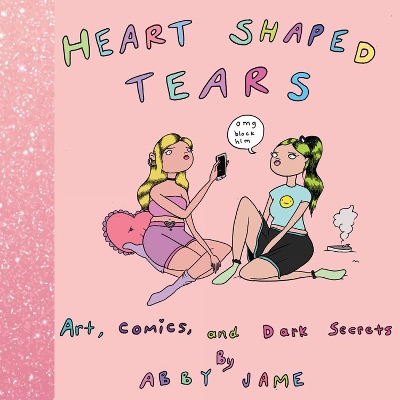 Book cover for Heart Shaped Tears: Art, Comics and Dark Secrets