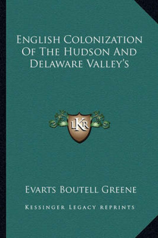 Cover of English Colonization of the Hudson and Delaware Valley's