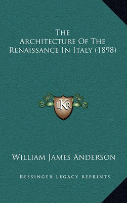 Book cover for The Architecture of the Renaissance in Italy (1898)