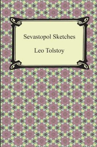 Cover of Sevastopol Sketches (Sebastopol Sketches)